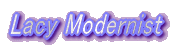 Lacy Modernist